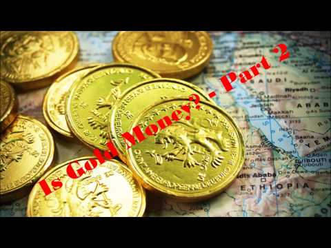 Is Gold Money? – Part 2 Video