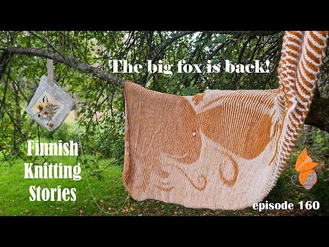 The Big Fox is back! - ep 160 - Finnish Knitting Stories