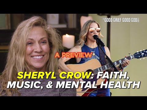 (A Preview) Sheryl Crow on Faith, Music, & Mental Health