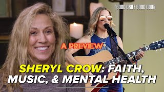 (A Preview) Sheryl Crow on Faith, Music, &amp; Mental Health
