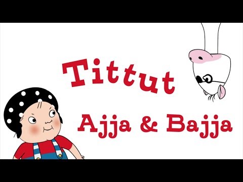 Tittut - Ajja & Bajja