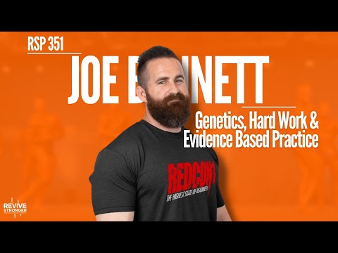 351: Genetics, Hard Work & Evidence Based Practice - Joe Bennett "The Hypertrophy Coach"