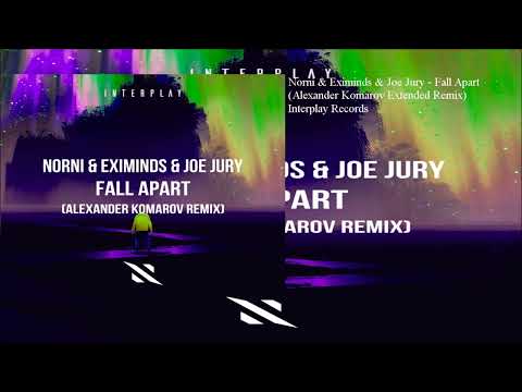 Norni & Eximinds & Joe Jury - Fall Apart (Alexander Komarov Extended Remix)