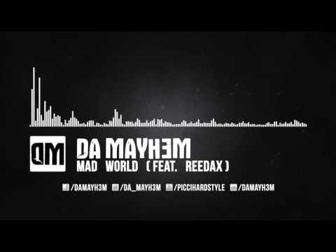 Da Mayh3m feat. ReedaX - Mad World (free track)