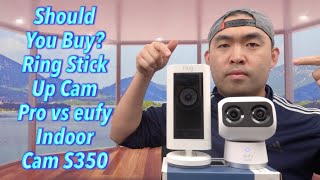 Should You Buy? Ring Stick Up Cam Pro vs eufy Indoor Cam S350