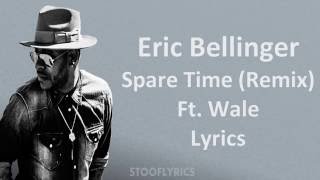 Eric Bellinger - Spare Time (Remix) Ft. Wale (Lyrics)