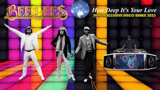 Bee Gees - How Deep It&#39;s Your Love (Dodz Remix 2023)