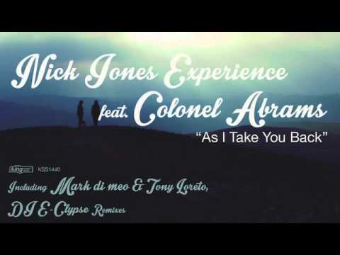 Nick Jones ft. Colonel Abrams - As I Take You Back (Mark Di Meo & Tony Loreto Underground Remix)