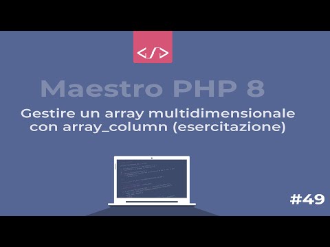 Maestro PHP 8 - Esercitazione: lavorare con una colonna di un multidimensionale con array_column #49
