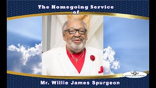 The Homegoing service of Mr. Willie James Spurgeon