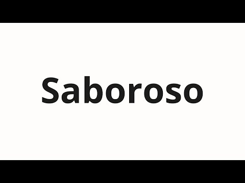 How to pronounce Saboroso