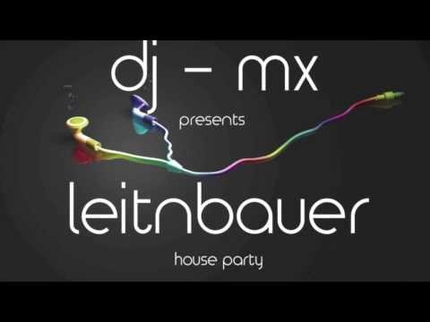 DJ MX presents Leitnbauer house party #2 trailer