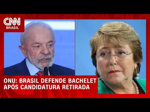 Brasil defende Bachelet após retirada de candidatura para chefiar ONU | CNN 360º