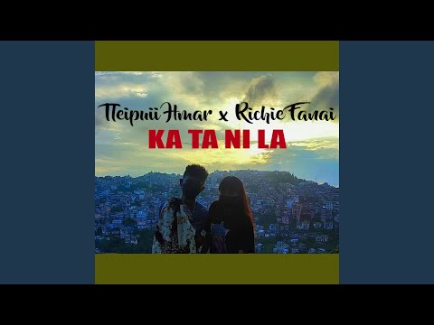 Tleipuii Hmar x Richie Fanai Ka Ta Ni La