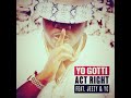 Act Right (Feat. Jeezy & YG)- Yo Gotti [CLEAN]