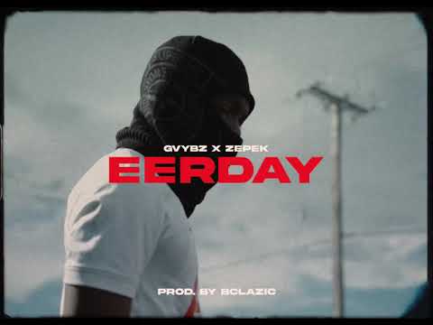 Gvybz X Pekk - EERDAY Prod By Bclazic