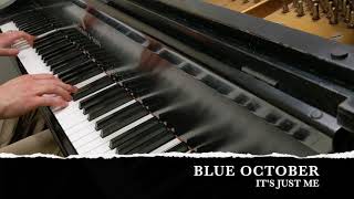 Blue October Foiled Album 14/14: It&#39;s Just Me (Piano Cover)
