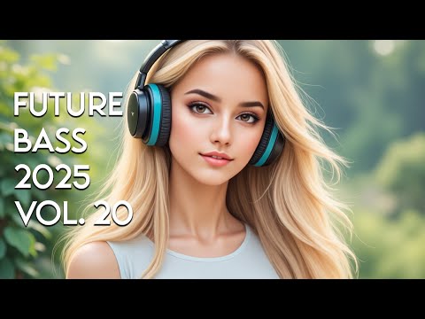 🎧 Future Bass Journey Vol. 20 | Emotional Future Bass & Dreamy EDM for Inspiration & Energy