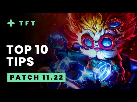 Top 10 Tips - Teamfight Tactics Patch 11.22