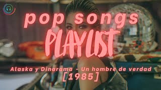 Alaska y Dinarama - Un hombre de verdad [WITH LYRICS] [1985] - Pop songs playlist