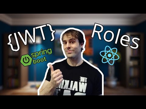 Use Jwt and the Roles to Secure Your Fullstack ReactJS and Spring Boot / Spring Security