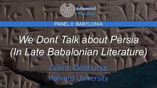 We Don’t Talk about Persia (in Late Babylonian Literature)