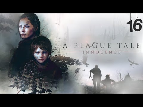 Zagrajmy w A Plague Tale: Innocence - Rozdział XVI: Koronacja + Rozdział XVII: Wszyscy za jednego