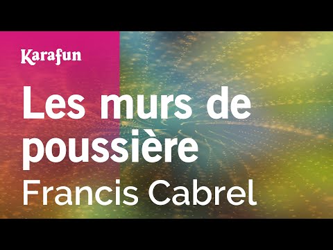Les murs de poussière - Francis Cabrel | Karaoke Version | KaraFun