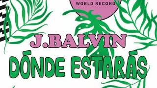 J Balvin - Donde estarás