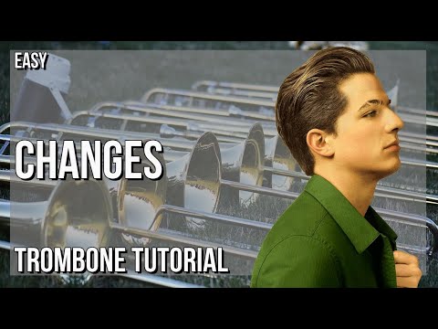 SUPER EASY: How to play Changes  by Charlie Puth on Trombone (Tutorial)