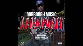 Dorrough Music- After Party (Remix ft Tyga, Problem)