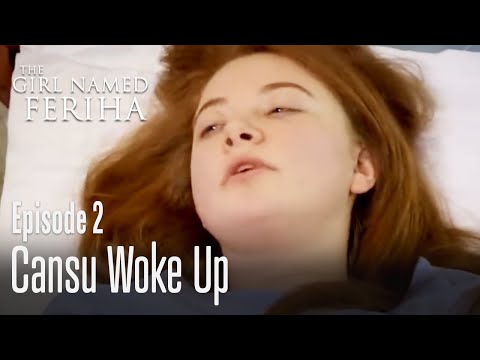 Cansu woke up - The Girl Named Feriha  Episode 2