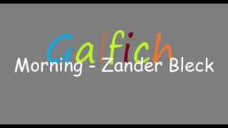 Morning - Zander Bleck (Official video)