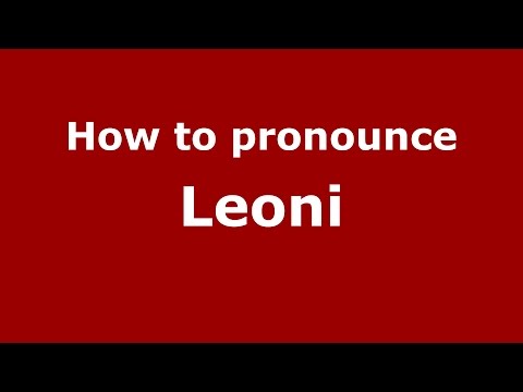How to pronounce Leoni
