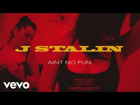J. Stalin - Ain't No Fun
