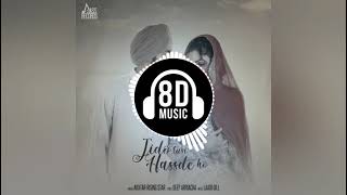 Jadon Tusi Hass de ho 8d song | Shehnaz Akhtar | Gagan Kokri | Monica Gill | Yuvraj Hans | Raghveer