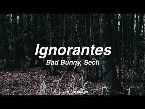 ignorantes- bad bunny, sech (lyrics/letra)