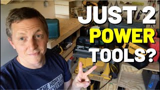 You Only NEED 2 POWER TOOLS!! (Here