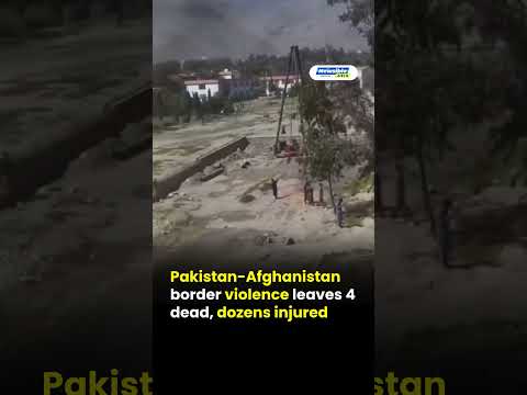 Pakistan-Afghan Clash Leaves 4 Dead, 70 Hurt