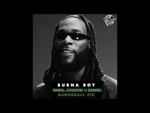 Burna Boy - Tested, Approved & Trusted (Dancehall Fix)