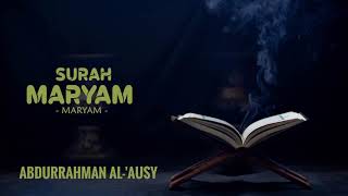 Download lagu Surah 019 Maryam - Murottal Al- Qur'an  Suara Merdu | Abdurrahman Al- 'Ausy [No Ads/Tanpa Iklan] mp3