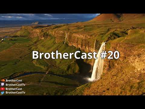 BrotherCast Episode 20