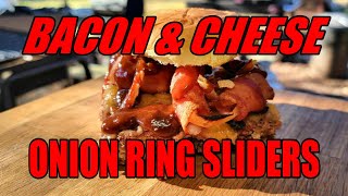 Bacon Cheese Onion Ring Sliders | Recipe | BBQ Pit Boys by BBQ Pit Boys