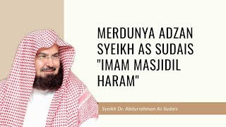 Download lagu #adzan #syeikhsudais Merdunyaa adzan syeikh As Sudais 'imam masjidil haram' mp3 Download lagu #adzan #syeikhsudais Merdunyaa adzan syeikh As Sudais 'imam masjidil haram' mp3