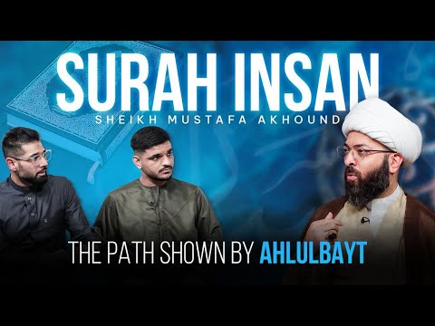 Surah Insan - Sheikh Mustafa Akhound