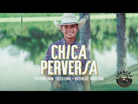 Chica Perversa - Fazendinha Sessions, Matheus Martins | Geração Fazendinha