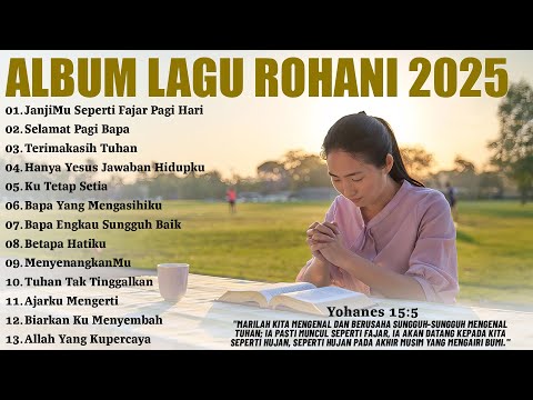 Lagu Rohani Paling Enak di Dengar Di Pagi Hari - JanjiMu Seperti Fajar Pagi Hari | Lagu Rohani 2025