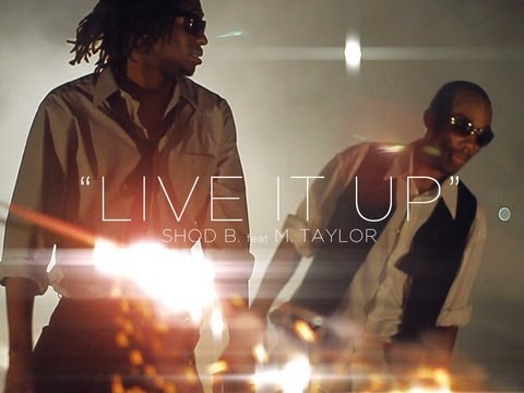 Live It Up - Shod B. feat. M. Taylor (Official Video)