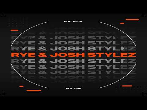 Rye & Josh Stylez Bootleg Pack Volume 1