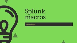 Splunk Basic : Everything to know about macros